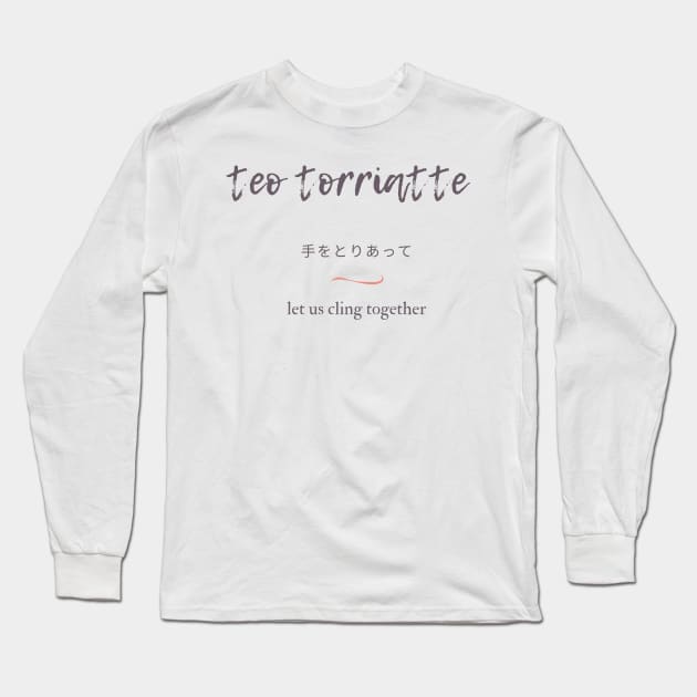 Teo Torriatte - Let Us Cling Together Long Sleeve T-Shirt by OzInke